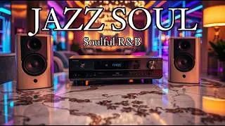 Jazz Soul & Soulful R&B – Timeless Relaxing Music Vibes for Bar, Hotel & Lounge