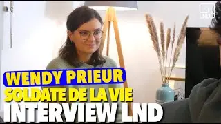 Wendy Prieur - L'interview d'une soldate de la vie.