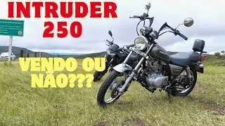 Intruder 250 à VENDA! Talvez uma despedida!!!