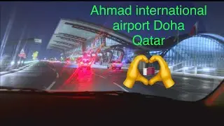 Ahmad international airport Qatar 🇶🇦 road night view 👌Nasrudi mini vlogs