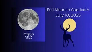 July 2025 Full Buck Moon in Capricorn