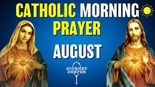 Catholic Morning Prayer AUGUST 2025 | Catholic Prayers For Everyday