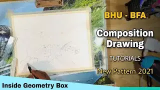 BHU - BFA Practical Composition Tutorial | Inside The Geometry Box |BHU BFA New Pattern 2021