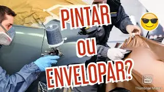 PINTAR OU ENVELOPAR? Compensa envelopar ou pintar meu carro?