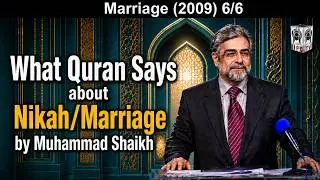 What Quran Says? Nikah / Marriage 06/06 (2009) | by Muhammad Shaikh