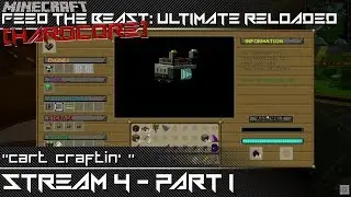 Feed the Beast: Ultimate Reloaded HARDCORE [S4][P1] - Cart Craftin'