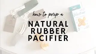 How to Prep a Natural Rubber Pacifier | blogger