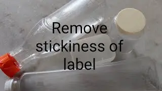 Remove stickiness of lable from bottle / Remove label in just 2 steps