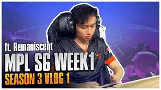 Humble Beginnings | MPL SG Season 3 Week 1 VLOG (ft. Remaniscent)