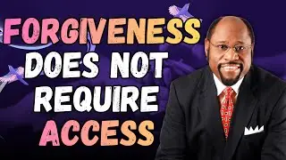 FORGIVE &mdash; BUT SET BOUNDARIES | Why ACCESS IS NOT LOVE & PEACE IS PROTECTION | Dr Myles Munroe