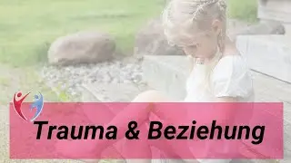 Trauma - Auswirkungen in Beziehung: Berichte aus Paartherapie und Sexualtherapie