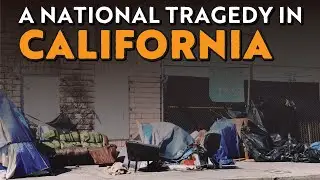 Why California Has A Terrible And Very Visible Homeless Crisis