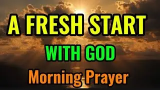 Morning Prayer for Renewal 🌅 Start Your Day with Peace, Strength & God&rsquo;s Favor