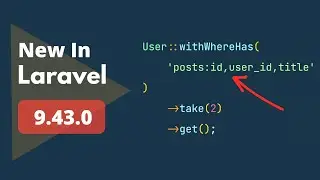 Eager Load Specific Columns - 3 New Things Added - New in Laravel 9.43.0