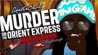 MY TRAINNNNN?!!!!?!~Agatha Christie - Murder on the Orient Express~ OFFICIAL PART ONE~