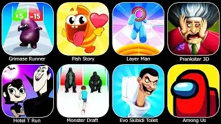 Grimase Runner,Fish Story,Layer Man,Prankster 3D,Hotel T Run,Monster Draft,Evo Skibidi Toilet,Among