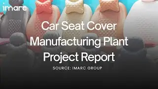 Detailed Project Report on Setting up Car Seat Cover Manufacturing Plant