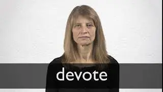 How to pronounce DEVOTE in British English
