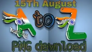 Independent day 15th August A to Z PNG dawnload Kare Apne Nam Ka Logo 😍
