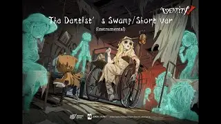 The Dentist&rsquo;s Swamp/ Short ver (Instrumental) | Identity V Music