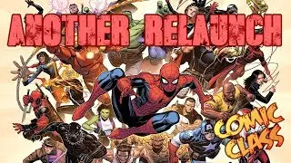 Marvel Fresh Start... Another... Freaking... Relaunch - Comic Class