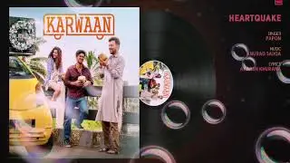 HEARTQUAKE|KARWAAN FULL SONG