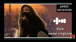 Bala name ringtone My WhatsApp no.7877079790 Bala please pick up the phone Bala name status