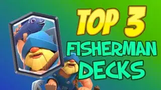 TOP 3 BEST FISHERMAN DECKS YOU NEED TO PLAY! FISHERMAN GOT A BUFF?! (Clash Royale Classic Challenge)