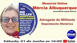 Ana Muller no Memorial Online M&eacute;rcia Albuquerque -  Depoimento a P&oacute;s TV DHnet