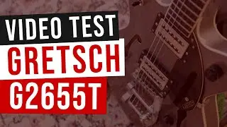 Gretsch G2655T Streamliner Video Test