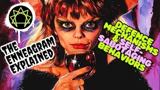 The Enneagram Explained ⚔️ Defence Mechanisms & Self-Sabotaging Behaviors 💣🔪