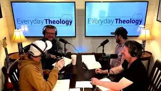 Everyday Theology - Colossians 1:3-23, Gnosticism in the Early Church and Today, Meaning of Easter