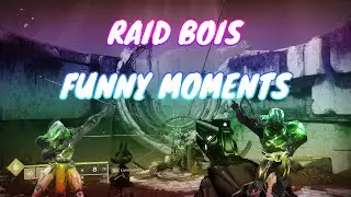 Destiny 2: RAID BOIS funny moments