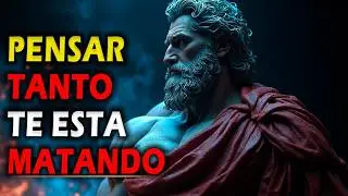 DEJARÁS de SOBREPENSAR después de MIRAR este VIDEO | ESTOICISMO Y SABIDURIA
