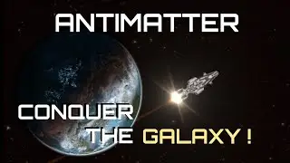 Rise from Spaceship Captain to Galactic Ruler ! [ANTIMATTER]