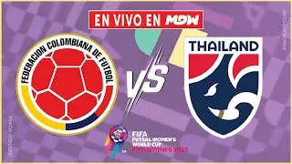 🔴EN VIVO: COLOMBIA vs TAILANDIA | GRUPO B Mundial FUTSAL | MATCHDAY WOMAN