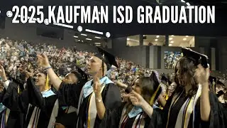 Class of 2025 Graduation | Kaufman ISD