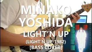 Minako Yoshida – Light'n Up  吉田美奈子【Bass Cover】