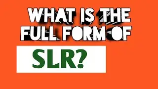SLR FULL FORM PART (1265)// WHAT IS THE FULL FORM OF SLR //FULL FORM OF SLR//