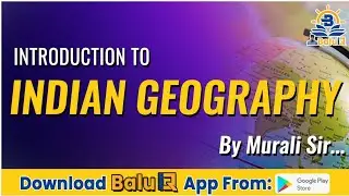 Introduction to the Indian Geography By Murali Sir..