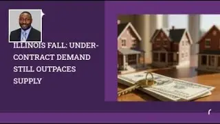Illinois Fall: Under-Contract Demand Still Outpaces Supply