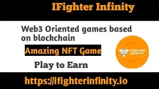 IFighter Infinity || Amazing NFT Game || web3 oriented games based on blockchain