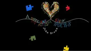 John Brown My Autism Rocks Introduction ( I Do Not Own Rights To The Music)