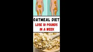 7 Day Oatmeal Diet Plan To Lose up 10 Pounds In a Week &mdash; harveycliniccare
