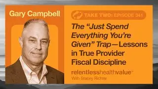 The Just Spend Everything You're Given Trap&mdash;Lessons in True Provider Fiscal Discipline.