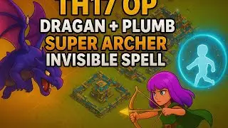 TH17&18 OP DRAGAN + PLUMB Combo ⚡ Super Archer INVISIBLE Spell War Attack | Easy 3 Star Strategy CoC