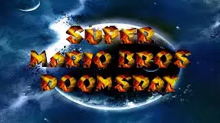 Super Mario Bros Doomsday Final Release Trailer