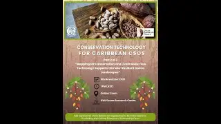 Conservation Tech. for Caribbean CSOs: How Technology Supports Climate-Resilient Cocoa Landscapes