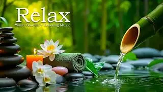 Meditation Music with Bamboo Water Sounds 🌿 Peaceful Zen Relaxation