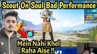Scout Angry On Soul Bad Performance ? || Scout And Mavi On Soul Bad Performance ? || Mortal